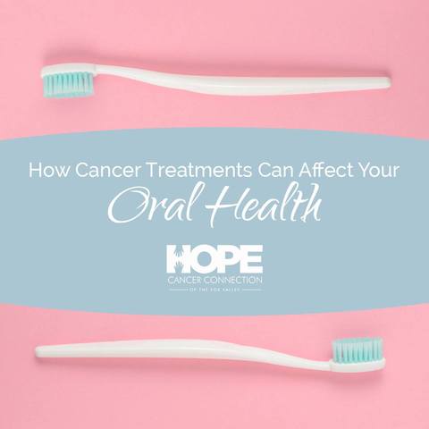 HOW CANCER TREATMENTS CAN AFFECT YOUR ORAL HEALTH