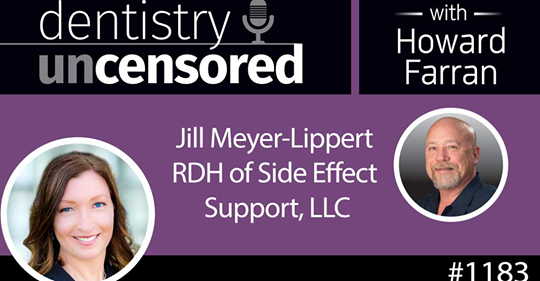 Side Effect Support's Founder On Dentistry Uncensored with Howard Farran