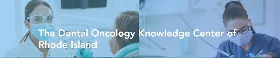 The Dental Oncology Knowledge Center of Rhode Island